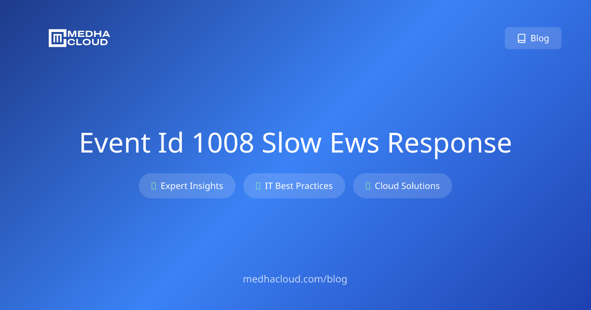 Event ID 1008: Slow EWS Response Times