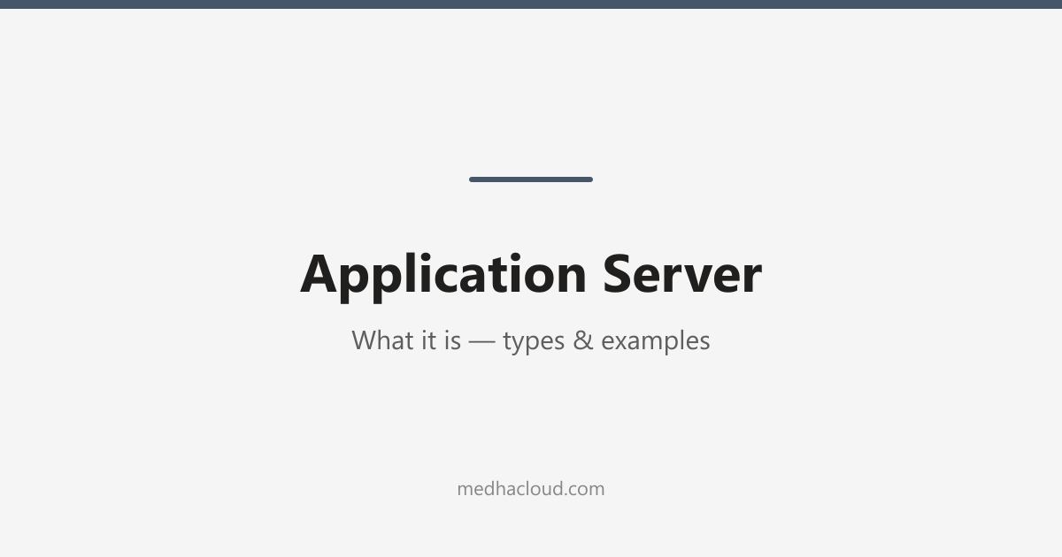 What Is an Application Server? Types & Examples