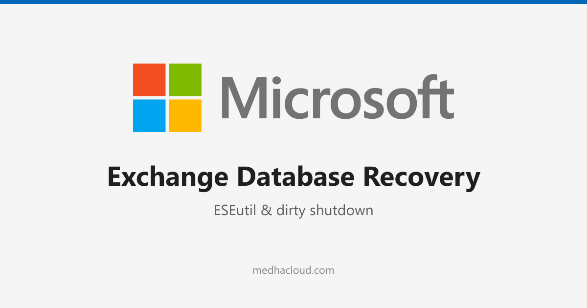 Exchange Database Recovery: ESEutil & Dirty Shutdown