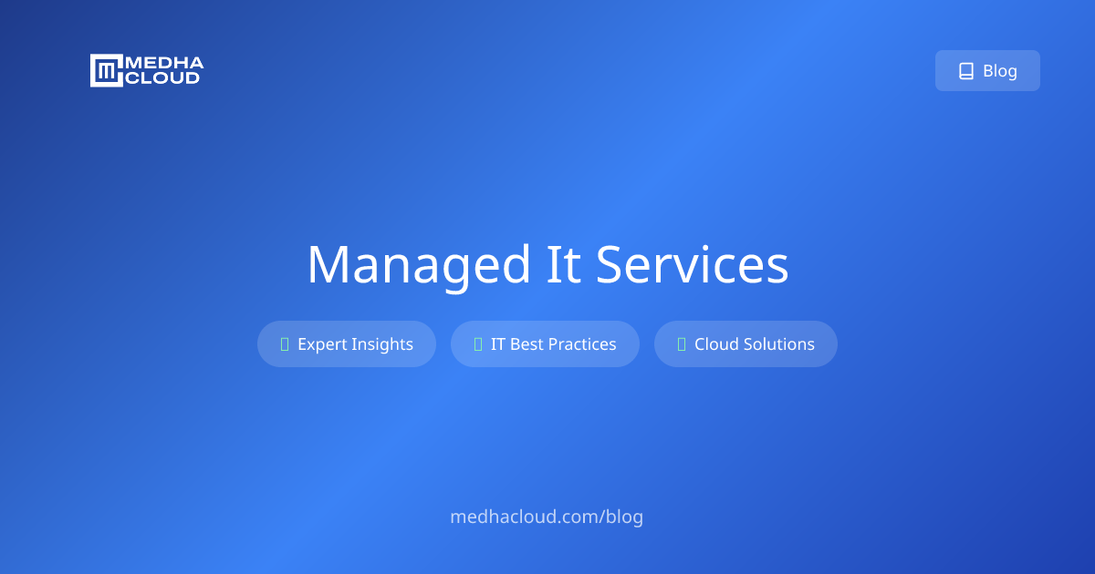 Managed IT Services Blog: Enterprise Solutions & Best Practices