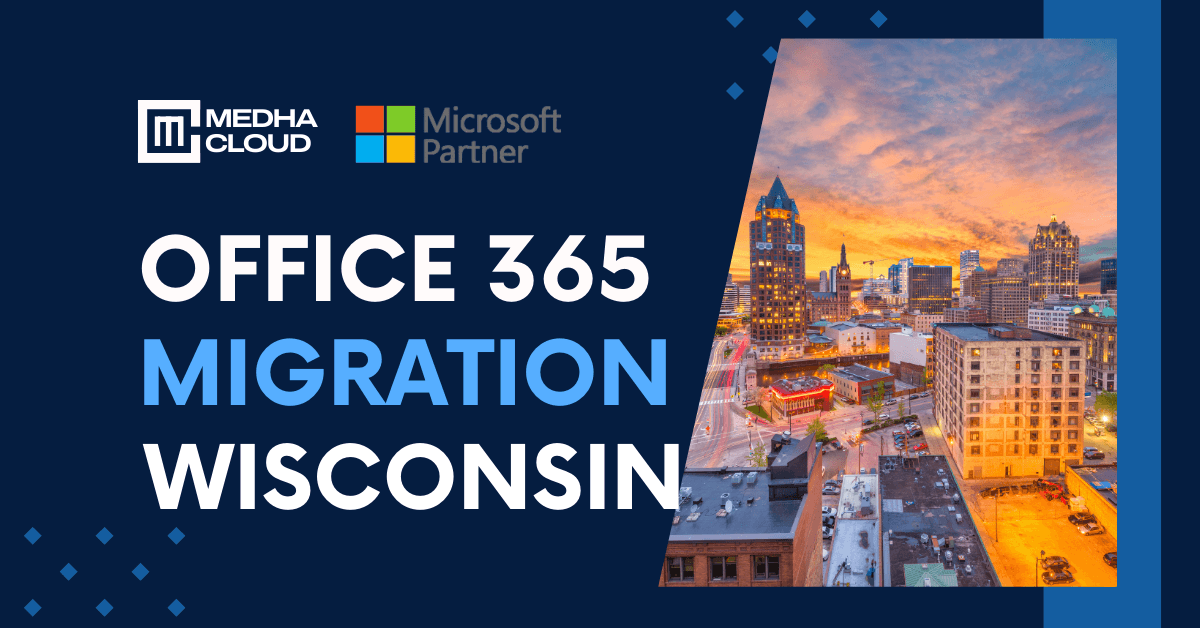 Office 365 Migration in Wisconsin